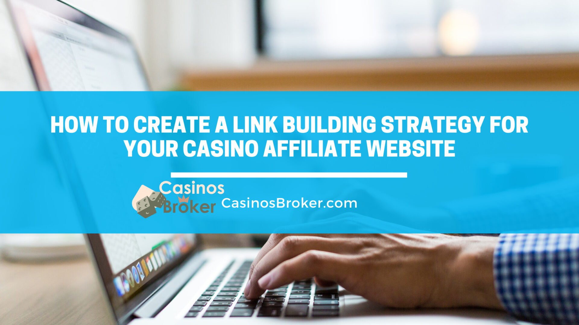 Sådan skaber du en strategi for linkbuilding til dit casino affiliate-websted
